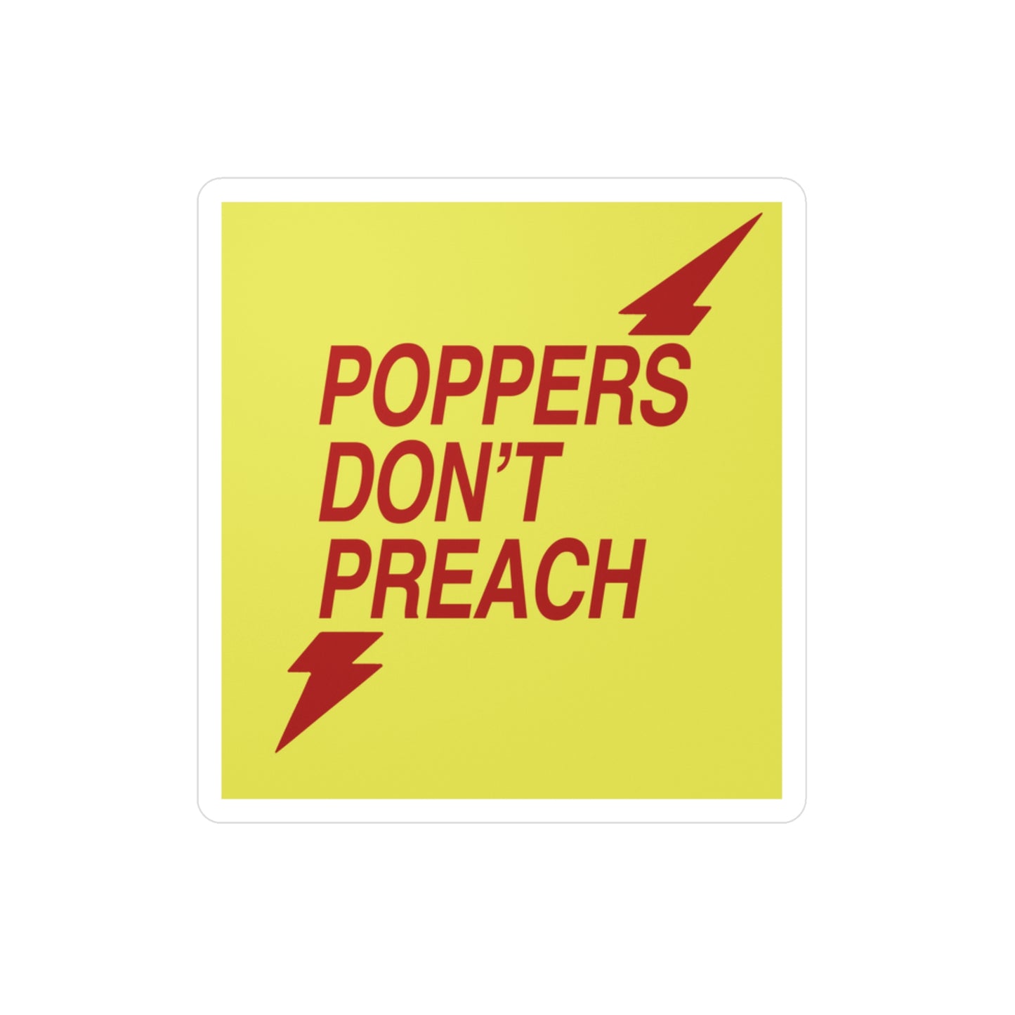 Poppers Don’t Preach Vinyl Decal