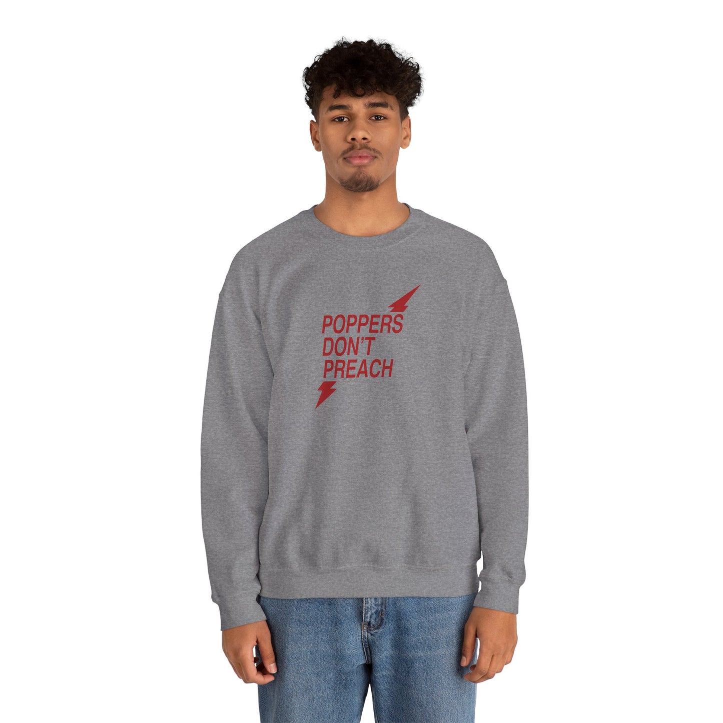 Poppers Don’t Preach Sweatshirt