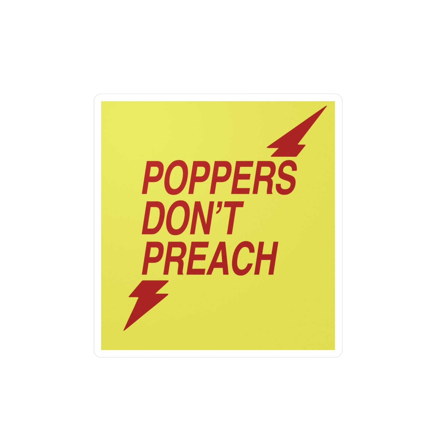 Poppers Don’t Preach Vinyl Decal