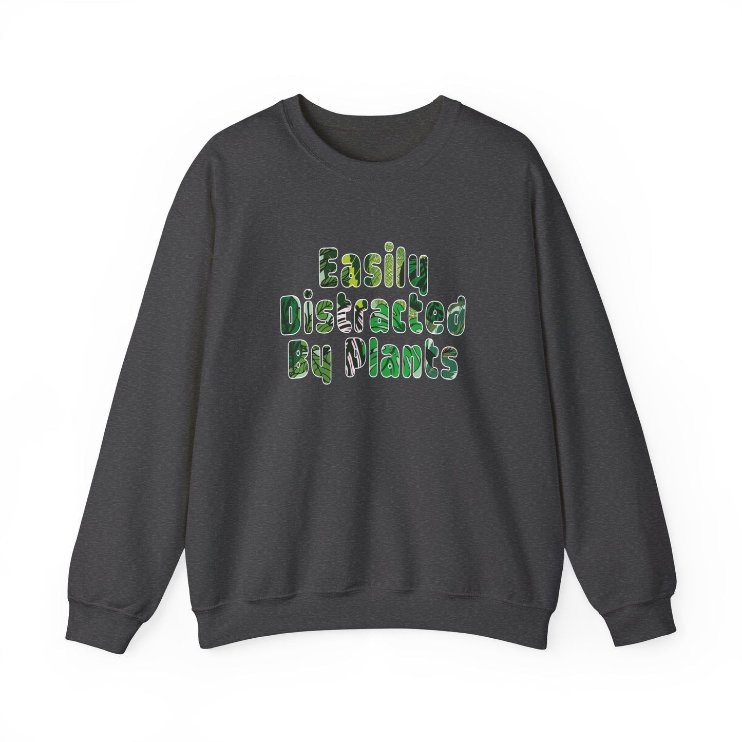 Distracted By Plants Sweatshirt